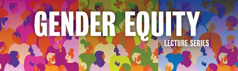 Pink, green and blue banner with outlines of people and text that reads "Gender Equity Lecture Series"