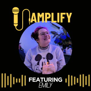 A headshot of Emily with the word "Amplify" and a yellow microphone