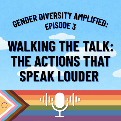 gender diversity amplified podcast episode 3
