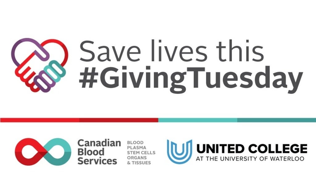 Save lives this #GivingTuesday text on a white background with Canadian Blood Services and United College logos