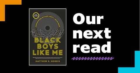 Anti-Racism Reads: Black Boys Like Me