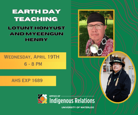 Earth Day teaching featuring Lotunt Honyust and Myeengun Henry with the Indigenous Relations logo at the bottom