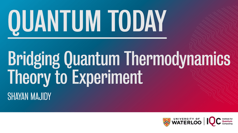 Quantum Today: Bridging Quantum Thermodynamics Theory to Experiment