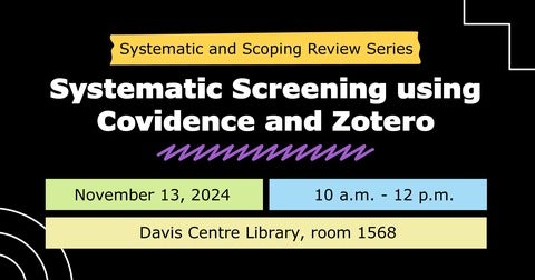 Systematic and Scoping Review Series: Systematic Screening using Covidence and Zotero