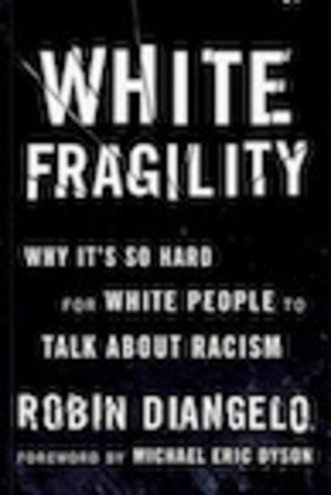 White Fragility: Why it's so hard to for white people to talk about racism book cover