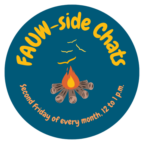 FAUW-side Chats, second Friday of every month, 12 to 1 p.m.