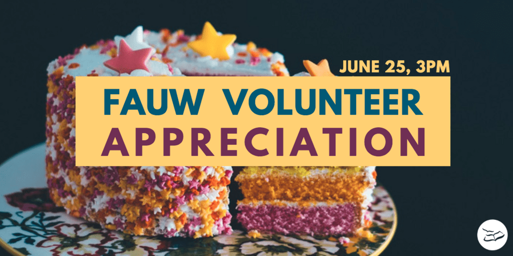 Reads: "FAUW volunteer appreciation", with cake in the background