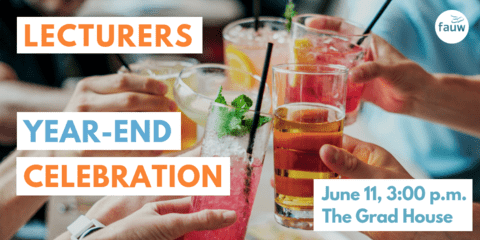 Lecturers year-end celebration June 11 3:00 at the Grad House