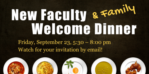 New faculty and family welcome dinner, September 23.
