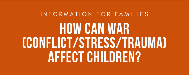 How can war (conflict/stress/trauma) affect children?