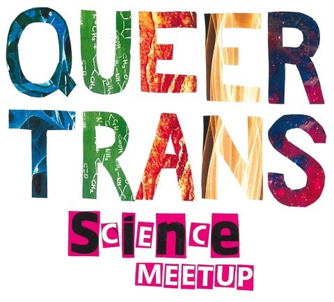 Queer and Trans Science Meetup
