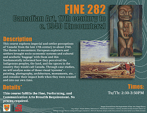 Poster for FINE 282 with the text that is on the website decorated with an Emily Carr painting of a totem pole figure holding a smaller figure to its chest and a William Hind painting of a settler encampment on the prairies.