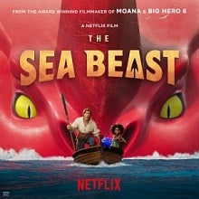Poster for Netflix film The Sea Beast showing a man and a small girl in a small wooden boat between the eye of a large red monster.