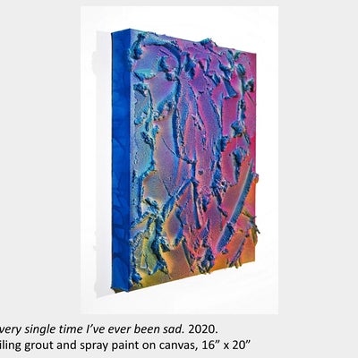 Tyler Matheson artwork "Every single time I’ve ever been sad", 2020, tiling grout and spray paint on canvas, 16”x20”