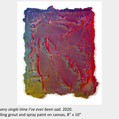 Tyler Matheson artwork "Every single time I’ve ever been sad", 2020, tiling grout and spray paint on canvas, 8”x10”