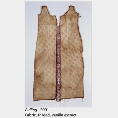 Artwork by Sheila McMath. Pulling. 2001. Fabric, thread, vanilla extract.