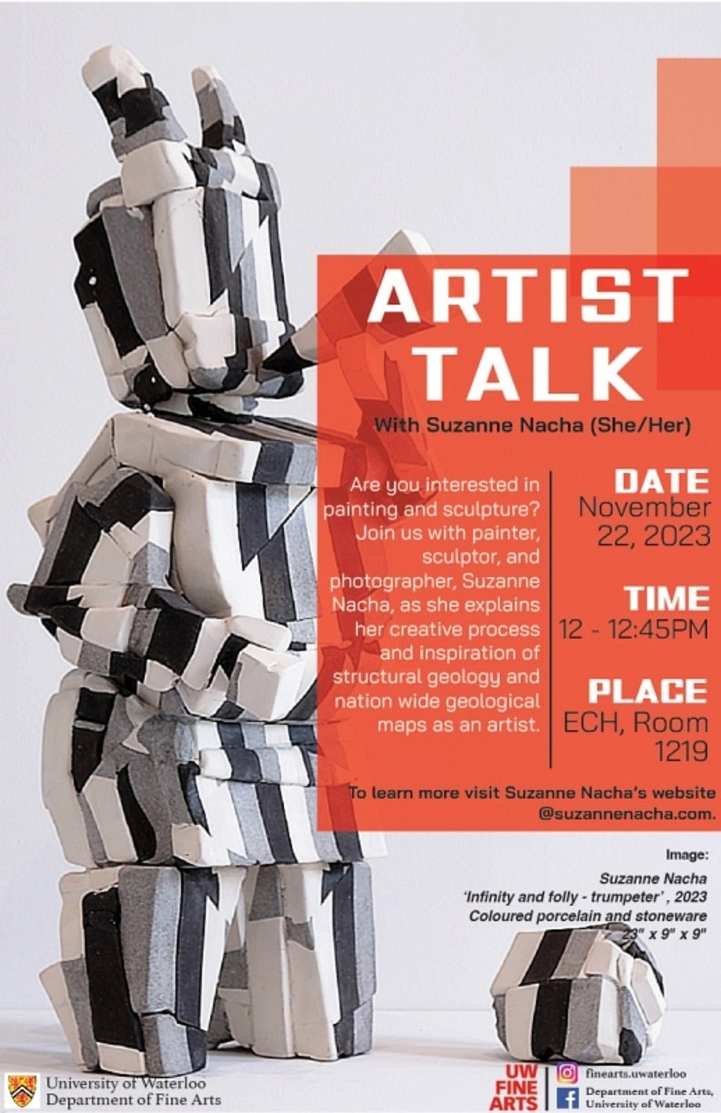 Poster for artist talk by Suzanne Nacha on Nov. 22 2023 at noon in ECH 1219.  Background of poster shows porcelain abstract figure of white, grey and black strips.