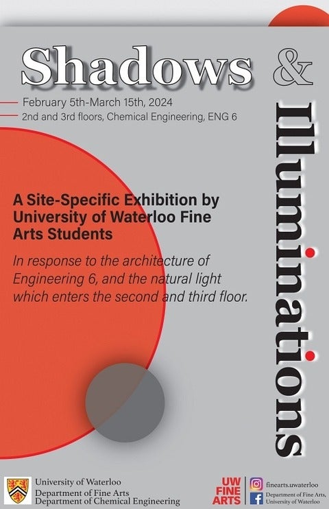 Poster, with text on a grey background with red circles, for the exhibition Shadows and Illuminations located on second and third floors of Engineering 6 and on display from February 5 to March 15.
