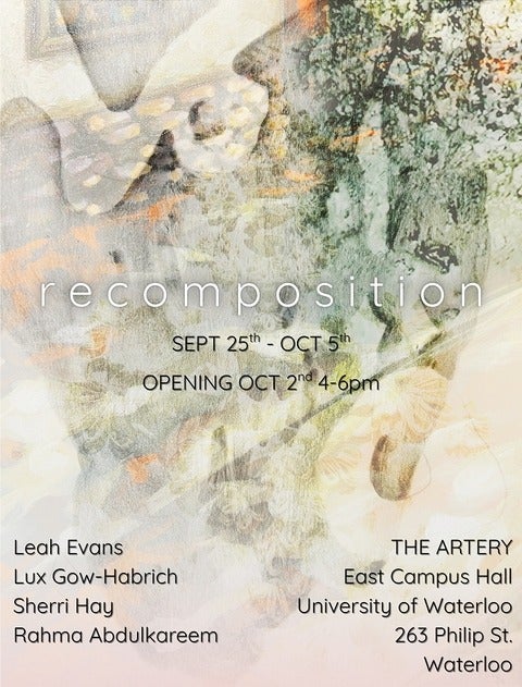 Poster for Recomposition, and exhibition of first year MFA artwork.  All information is in the event post.