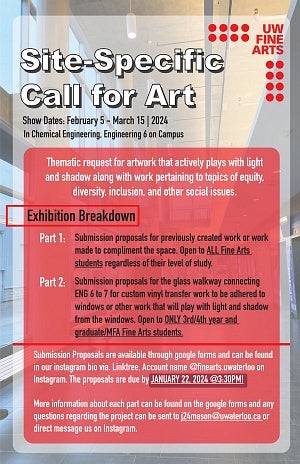 Poster for Site-specific call for art that plays with light and shadow and pertains to topics of equity, diversity, inclusion and other social issues. Show in Engineering 6 from February 5th to March 15th 2024 
