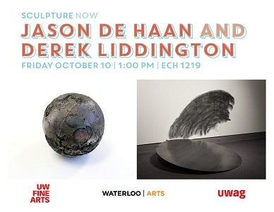 Sculpture Now with Jason de Haan and Derek Liddington