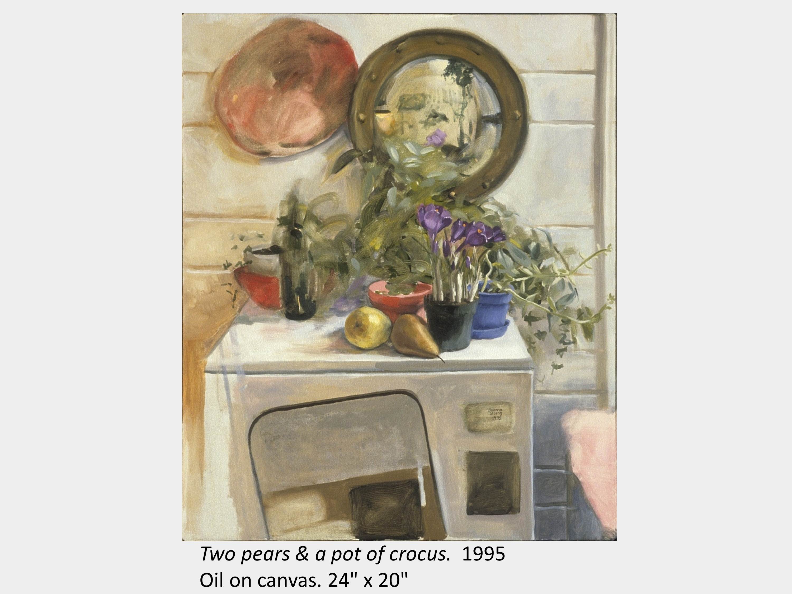 Artwork by Joanna Strong. Two pears & a pot of crocus. 1995. Oil on canvas. 24" x 20"