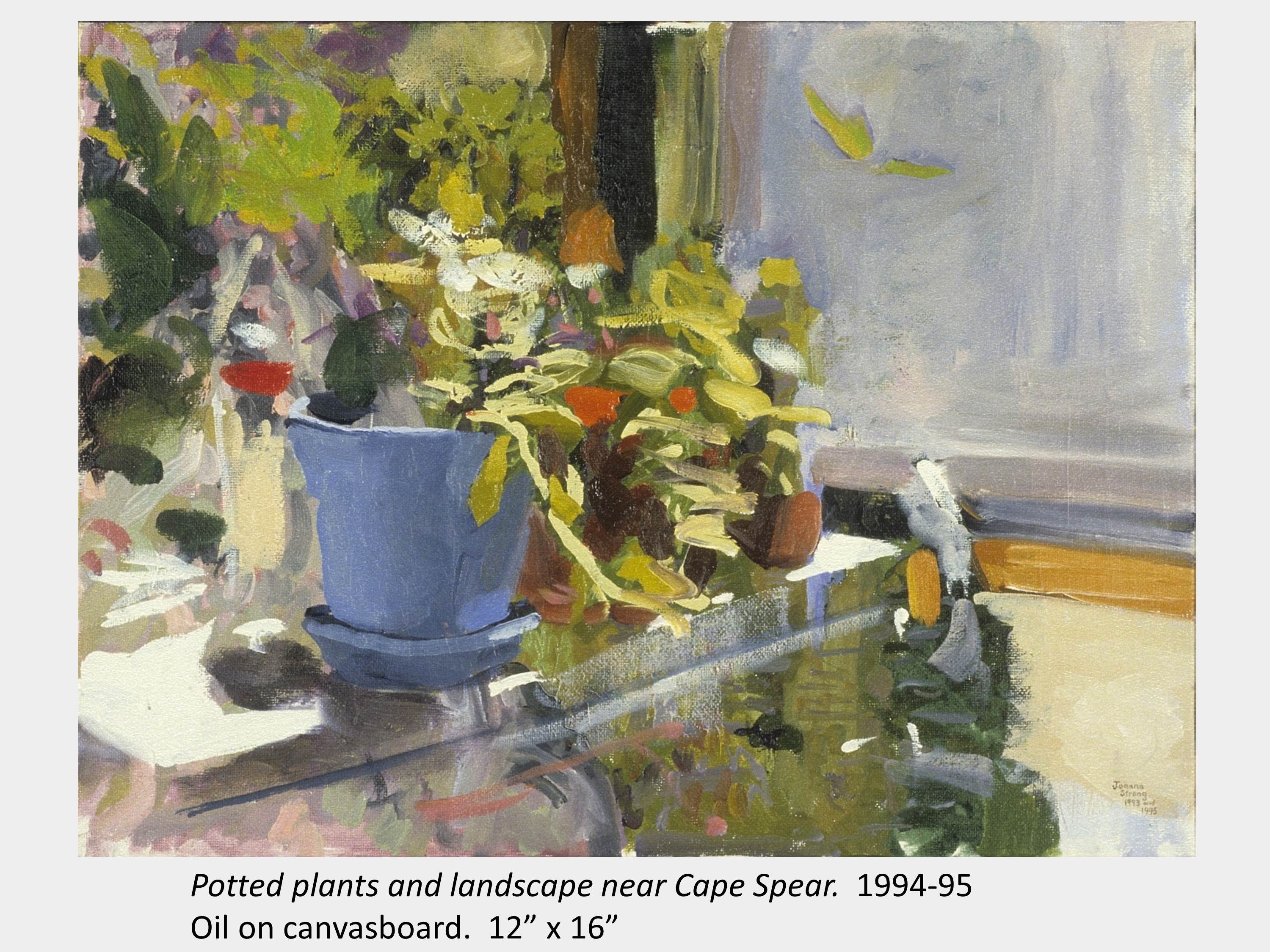 Artwork by Joanna Strong. Potted plants and landscape near Cape Spear. 1994-95. Oil on canvasboard. 12” x 16”