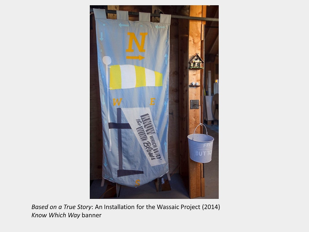 Artwork by Tara Cooper. Based on a True Story: An Installation for the Wassaic Project (2014). Know Which Way banner