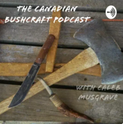 The Canadian Bushcraft podcast thumbnail