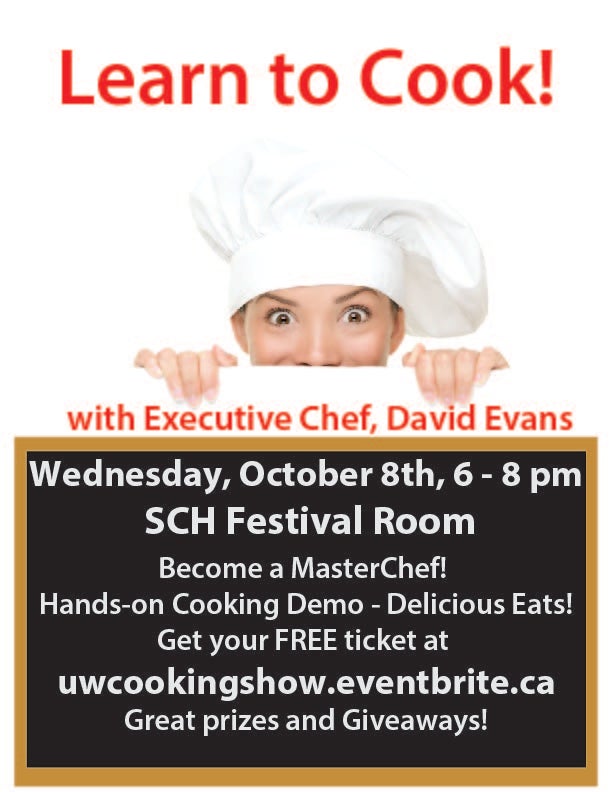 Learn to Cook! with Executive Chef, David Evans Wednesday October 8th 6-8pm SCH Festival Room Become a MasterChef! hands-on cook
