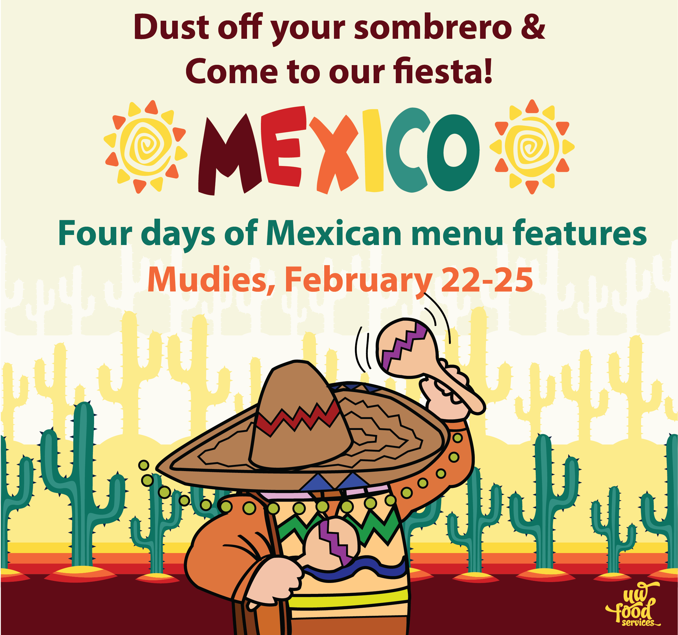 Dust off your sombrero and come to our fiesta! Four days of Mexican features