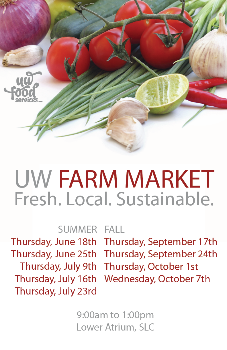UW Farm Market Fresh. Local. Sustainable.  Lower Atrium of the SLC 9am-1:00pm