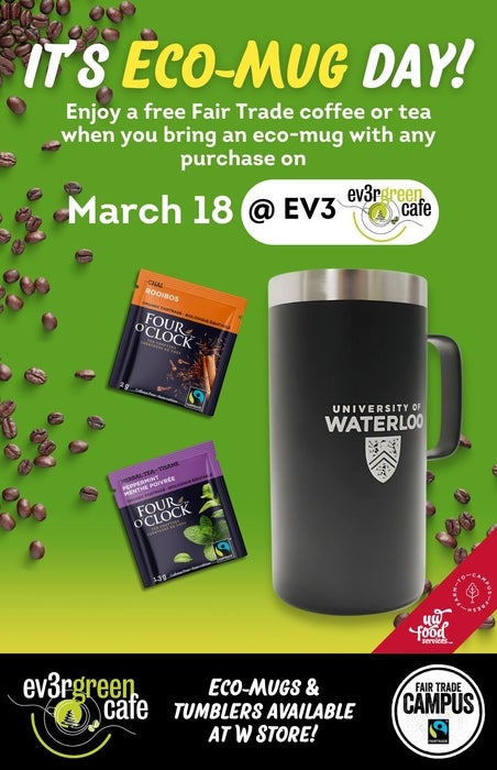 It's Eco Mug Day! Enjoy a free Fairtrade coffee or tea with any purchase when you bring a reusable eco-mug on Tuesday, March 18.