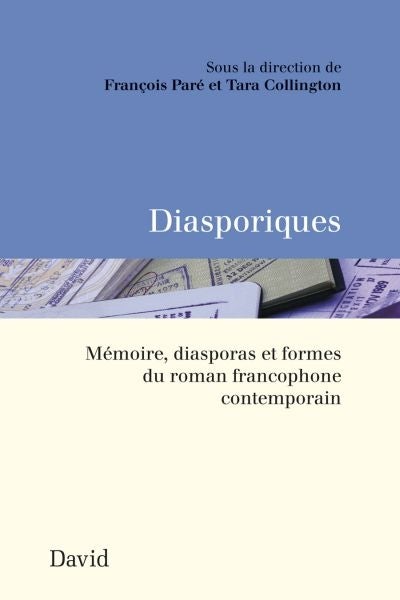 Diasporiques. Mémoire, diasporas et formes du roman francophone contemporain book cover