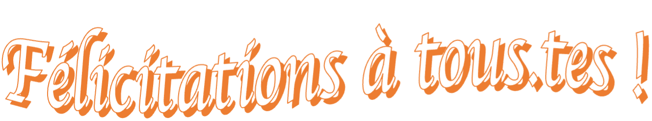 félicitations à tous.tes