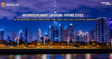 iCapstone: Future Cities, Uniting disciplines for real-world impact: Earn course credit while supporting communities