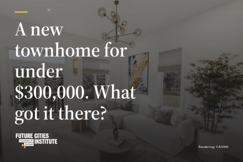 A new townhome for under $300,000. What got it there?