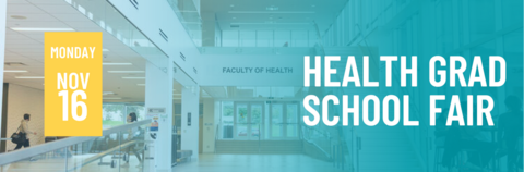 Faculty of Health building with text on image: Health Grad School Fair, Monday Nov.16