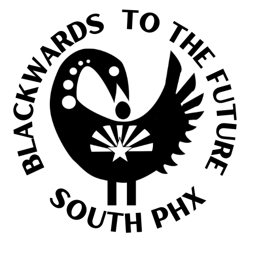 Illustration of a bird reaching to eat a circle hovering over its back. Text surrounds image reading: "Blackwards to the future; South PHX"