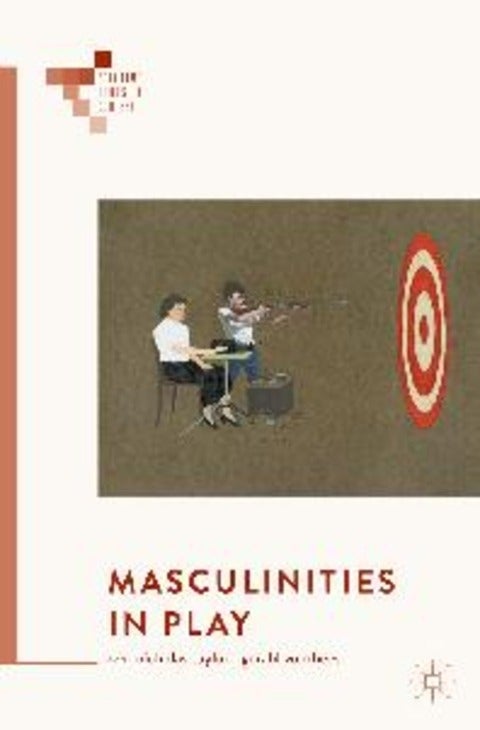 Masculinities in play cover