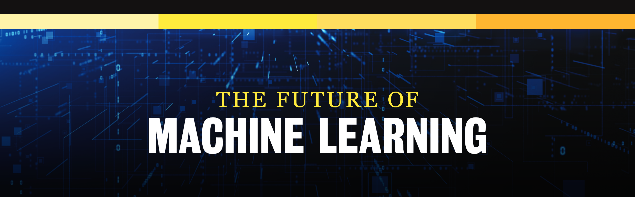 The Future of Machine Learning