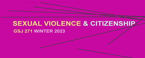 purple background with grey lines and text " Sexual Violence and Citizenship, GSJ 271, Winter 2023"