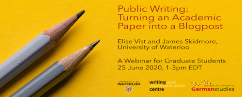 Elise Vist and James Skidmore, University of Waterloo; A Webinar for Graduate Students, 25th of June 2020, 1:00 PM EDT