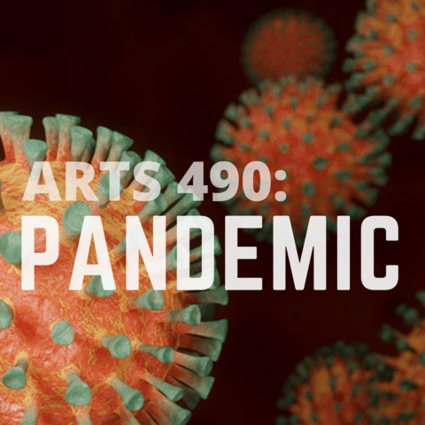 orange and teal coronavirus image with text ARTS 490 PANDEMIC