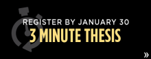 Logo and link to register for the three minutes thesis by January 30.