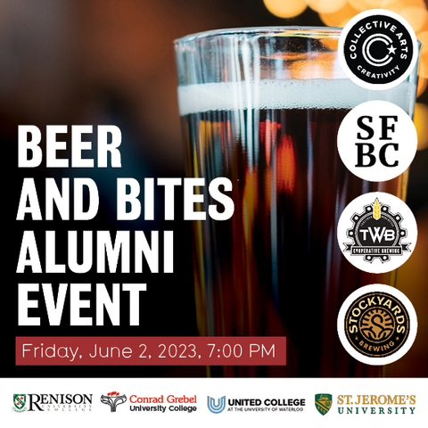 Beer and bites alumni event, friday june 2, 2023, 7:00 pm. Logos of the affiliate colleges at U Waterloo, and four brewing companies. An image of an amber glass of beer in a bar.
