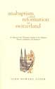 Anabaptism and Reformation in Switzerland: An Historical and Theological Analysis of the Dialogues Between Anabaptists and Reformers cover