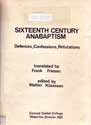 Sixteenth Century Anabaptism: Defences, Confessions, Refutations cover