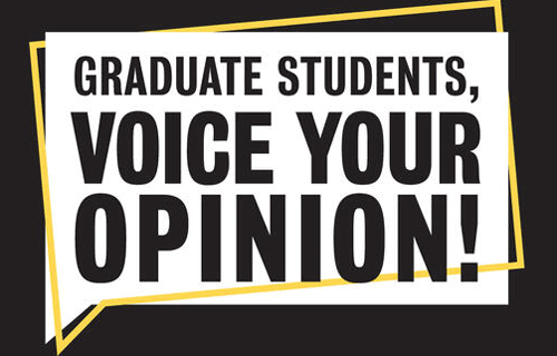 Callout with text saying "Graduate students, voice your opinion."