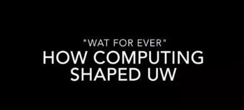 How computing shaped UW